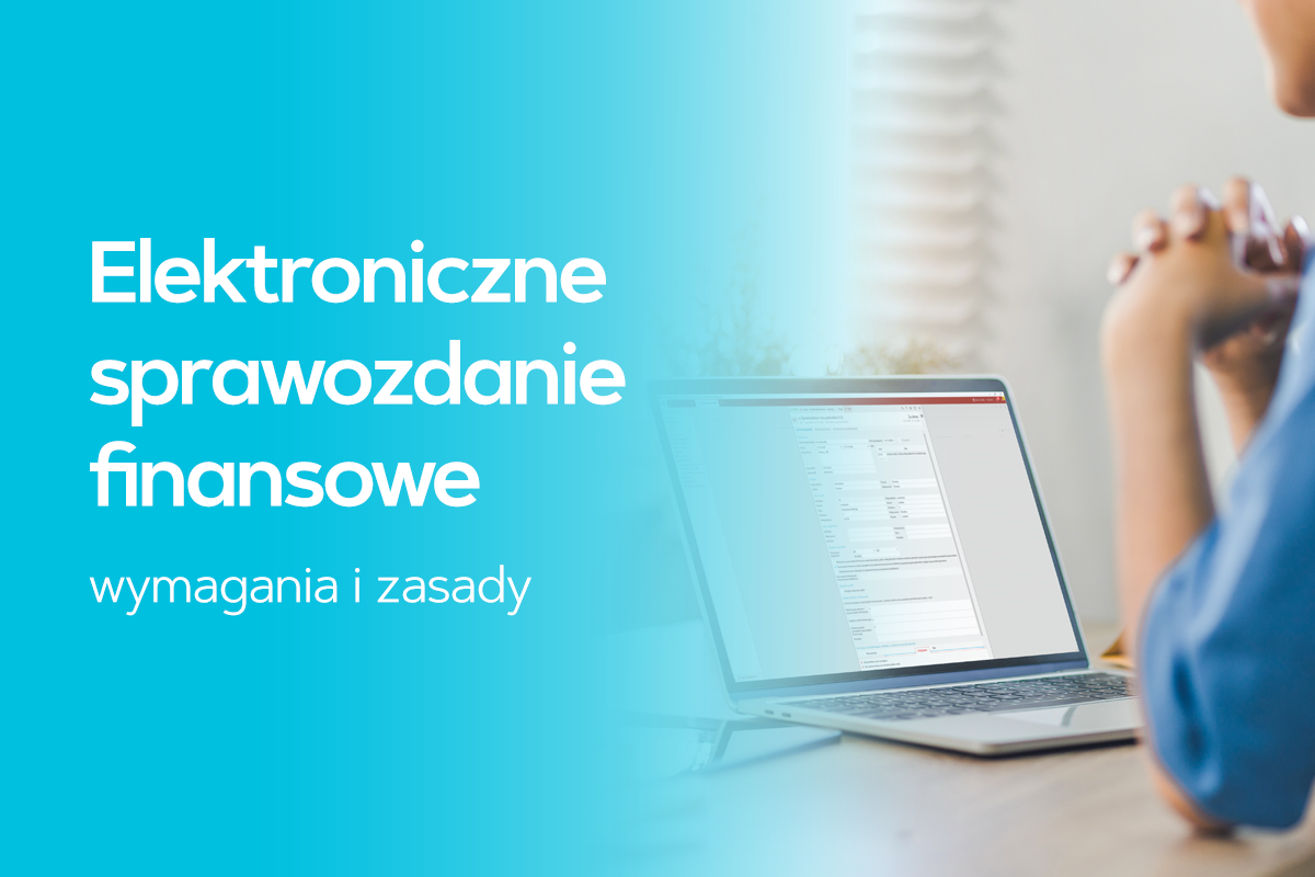 Elektroniczne sprawozdanie finansowe – wymagania, terminy, zasady