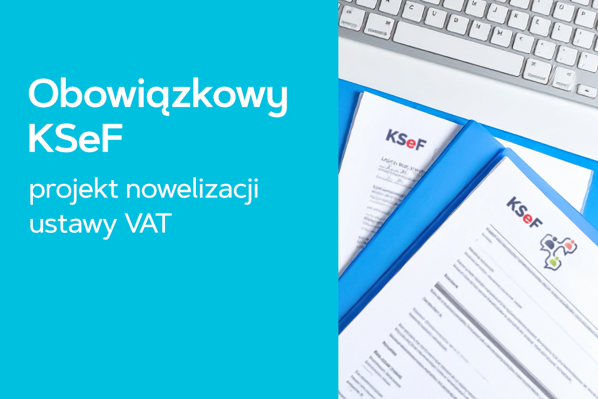 Nowelizacja ustawy o VAT dot. obowiązkowego KSeF Nowelizacja ustawy o VAT dot. obowiązkowego KSeF