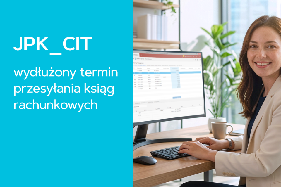 JPK_CIT - wydłużony termin przesyłania ksiąg rachunkowych JPK_CIT - wydłużony termin przesyłania ksiąg rachunkowych