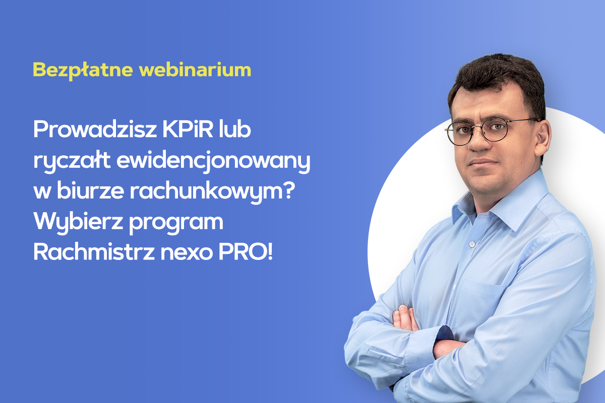 Prowadzisz KPiR lub ryczałt ewidencjonowany w biurze rachunkowym? Wybierz program Rachmistrz nexo PRO!