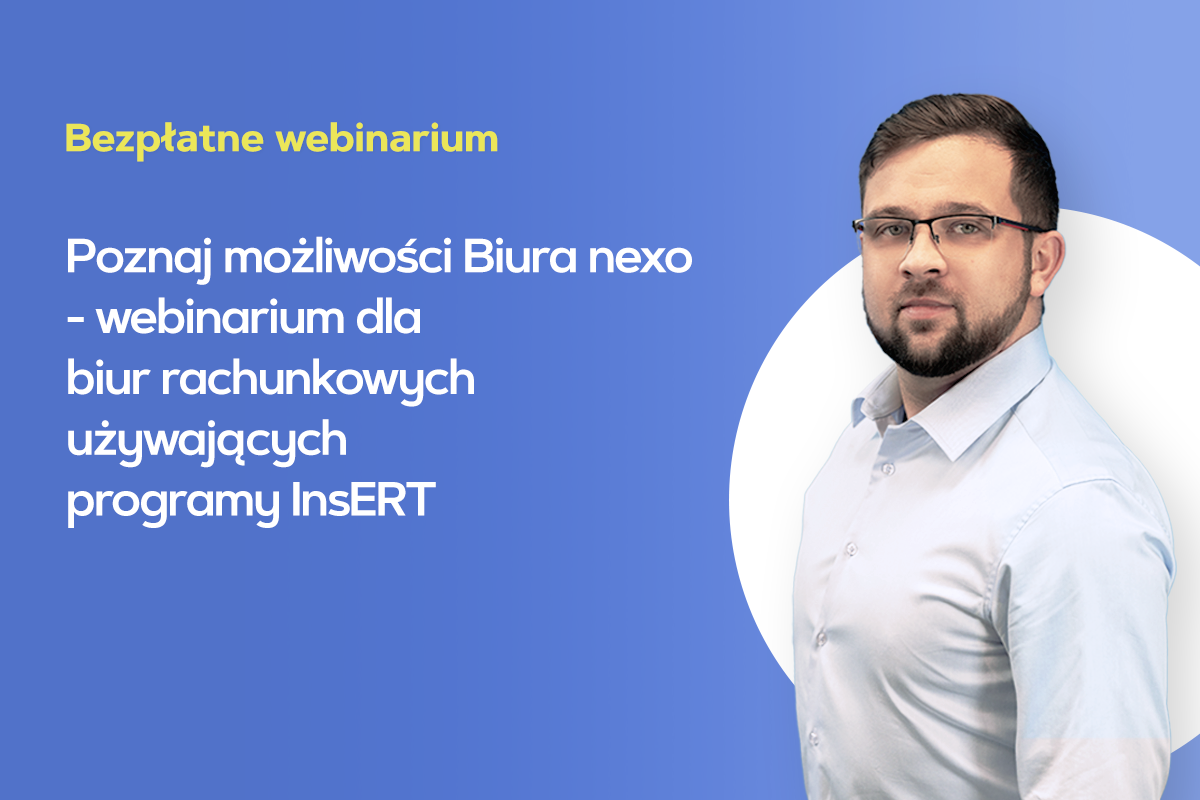 Poznaj możliwości Biura nexo - webinarium dla biur rachunkowych używających programów InsERT