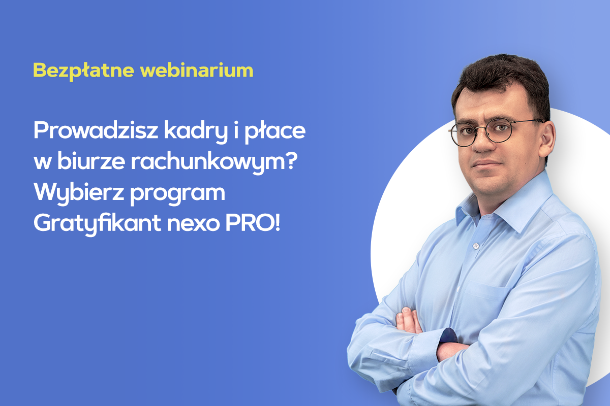 Prowadzisz kadry i płace w biurze rachunkowym? Wybierz program Gratyfikant nexo PRO!