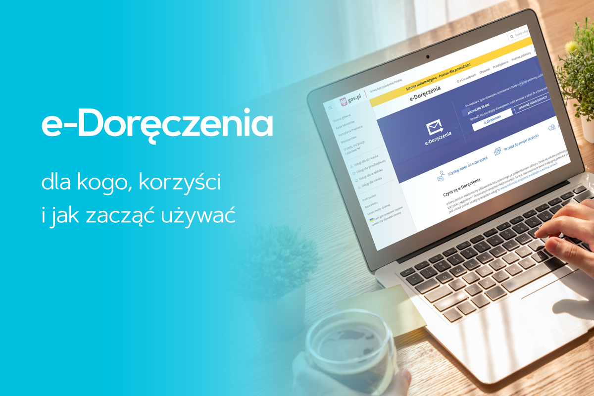 e-Doręczenia - dla kogo, korzyści i jak zacząć używać