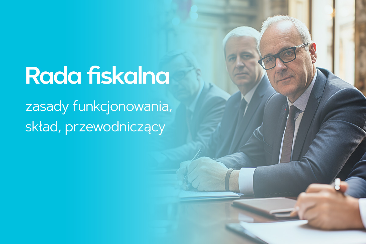 Rada Fiskalna - zasady funkcjonowania, skład, przewodniczący